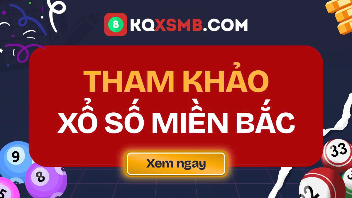 Tham Khảo Kết Quả Xổ Số Miền Bắc 17/8/2026 - Thống kê XSMB ngày 17 tháng 8